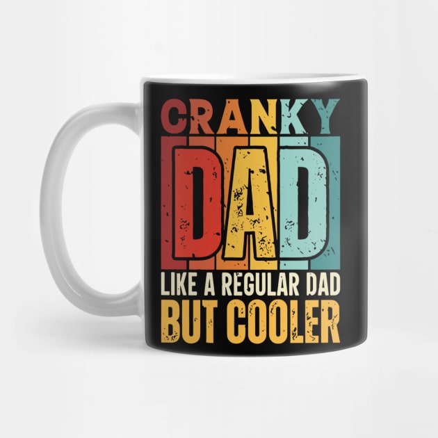 cranky Dad Like a Regular Dad but Cooler Design for Fathers day by rhazi mode plagget